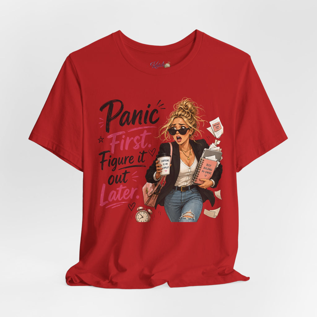 Panic First Figure It Out Later
