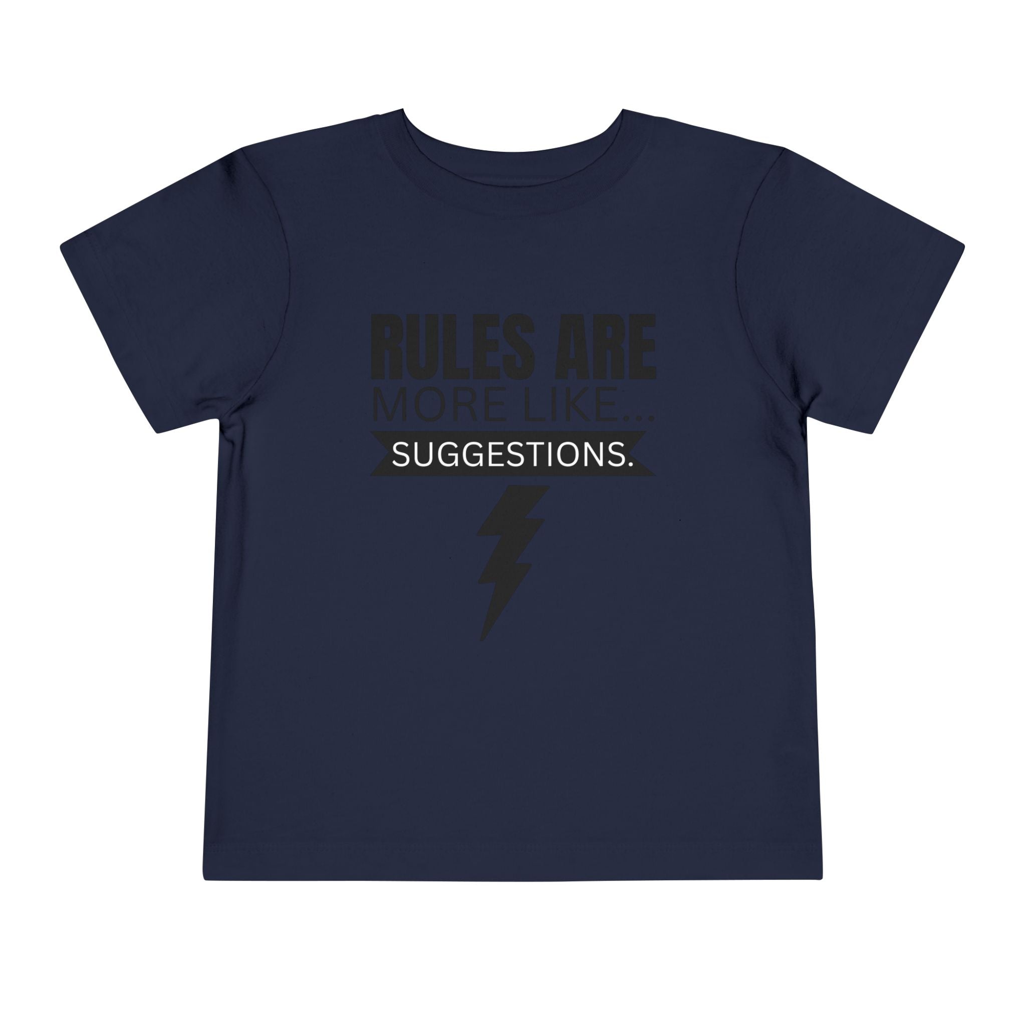 Rules Are More Like Suggestions Toddler Shirt
