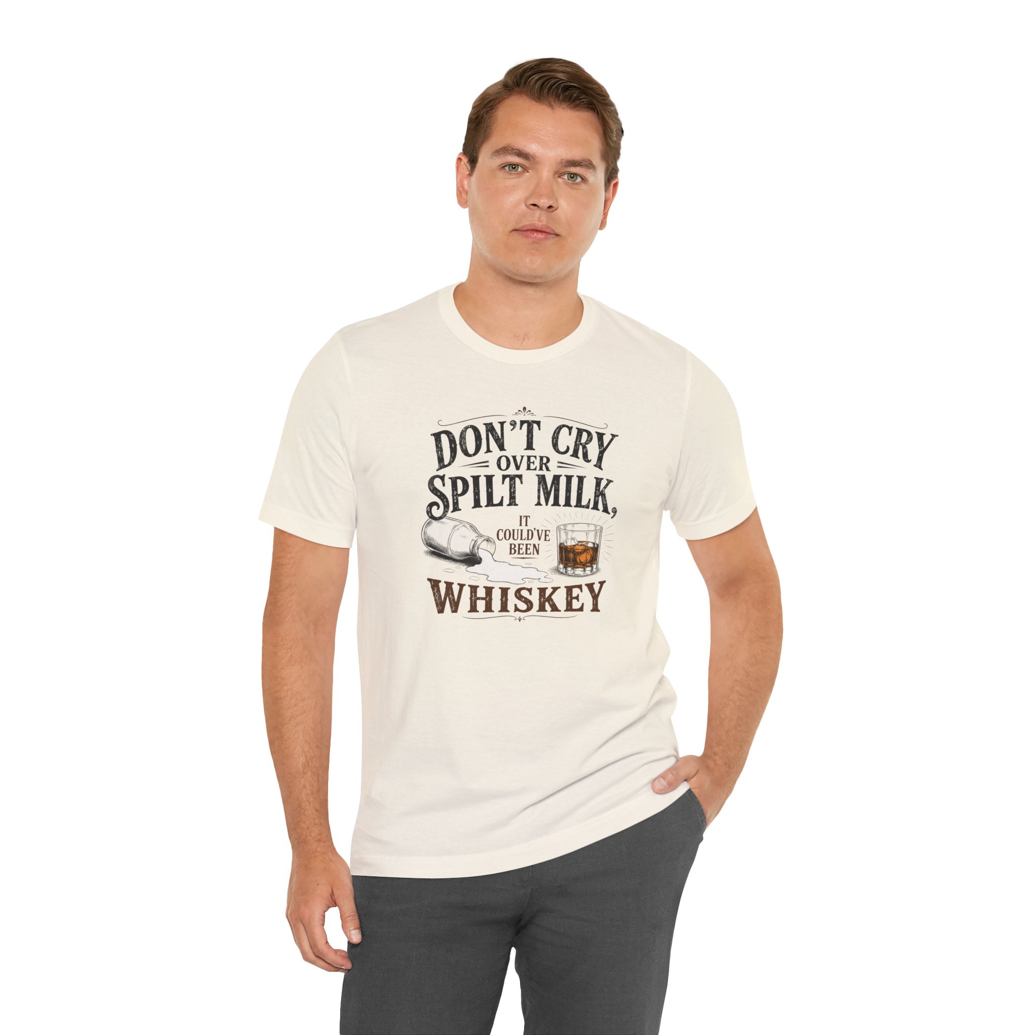 Don't Cry Over Spilt Milk, It Could've Been Whiskey