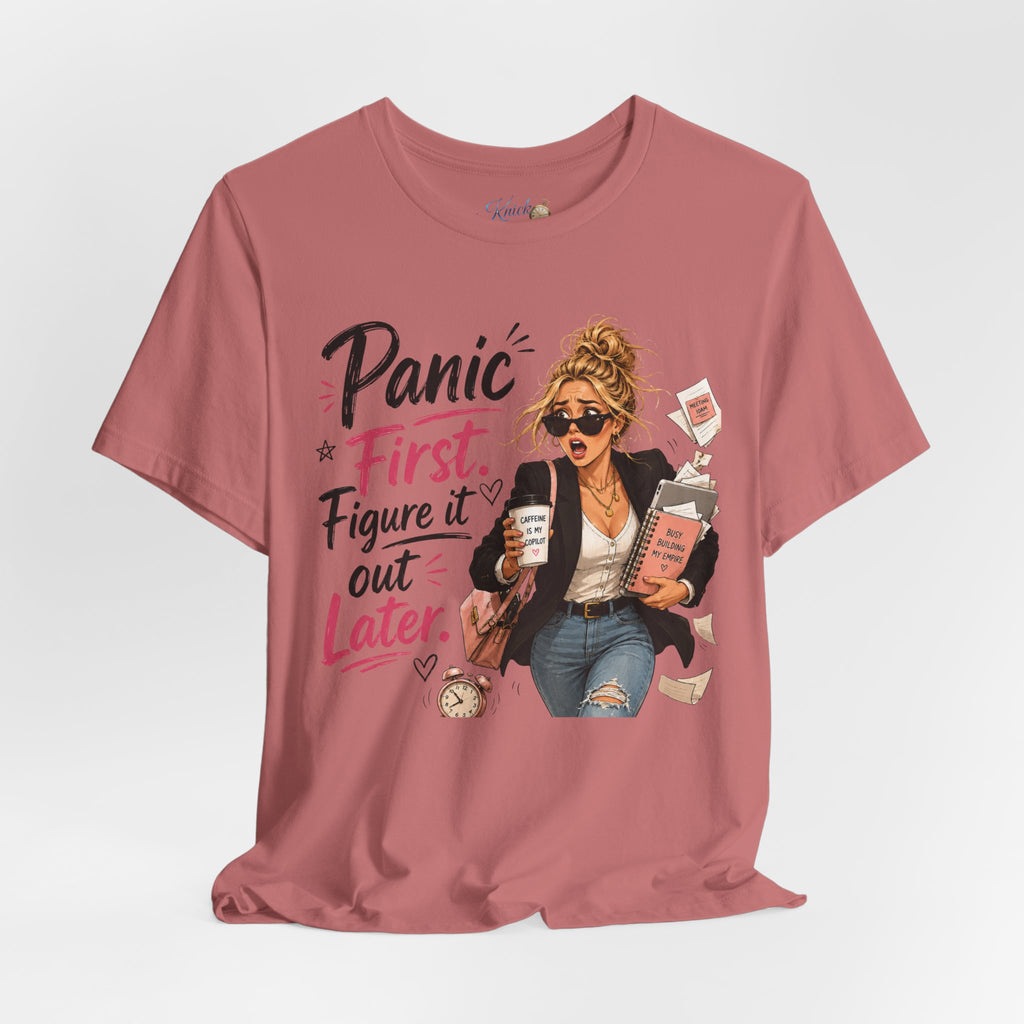 Panic First Figure It Out Later