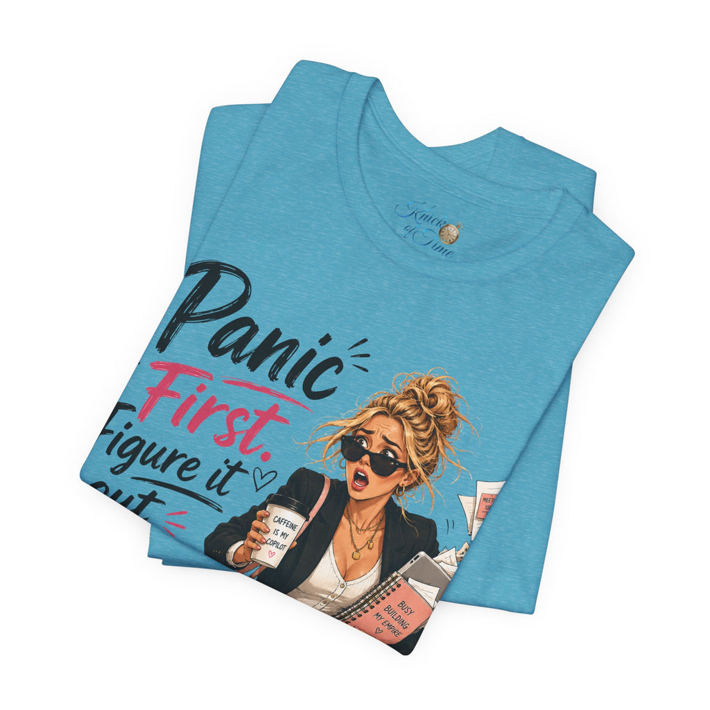 Panic First Figure It Out Later