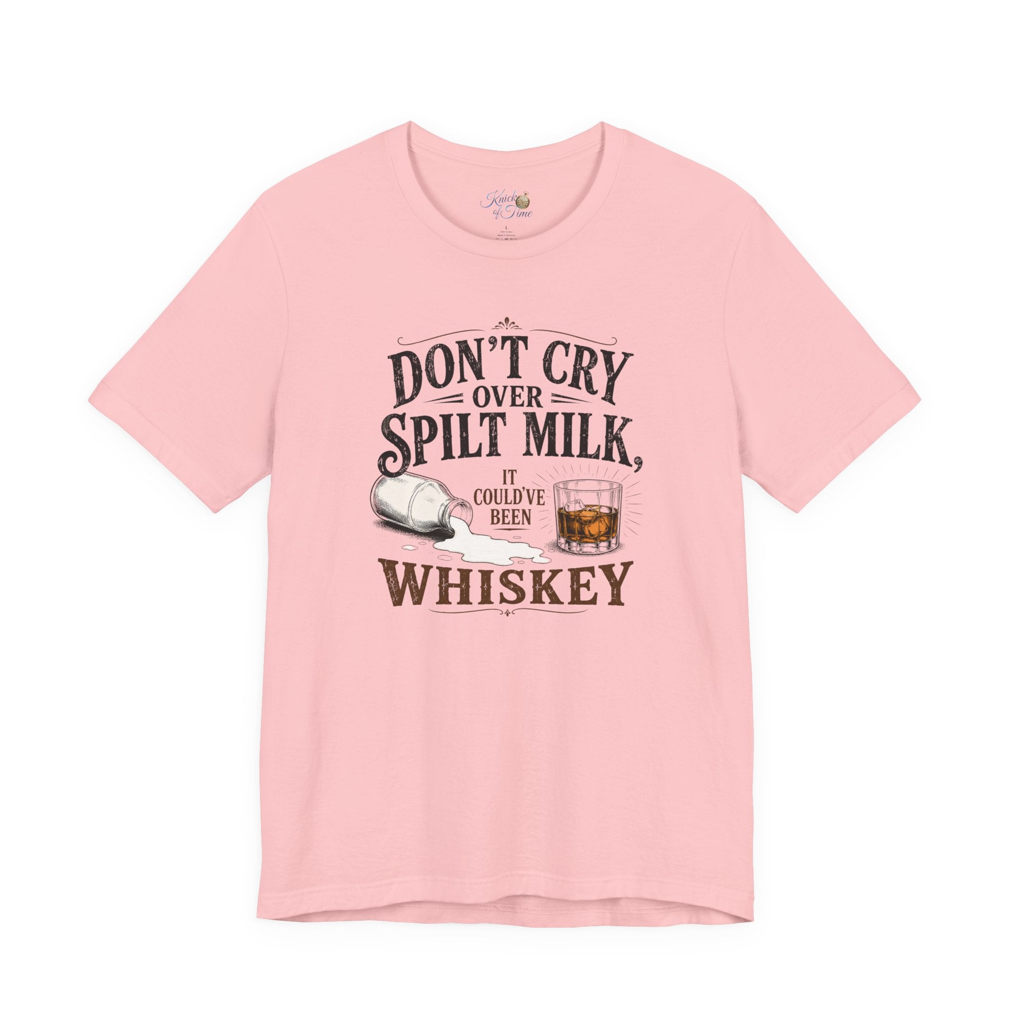 Don't Cry Over Spilt Milk, It Could've Been Whiskey