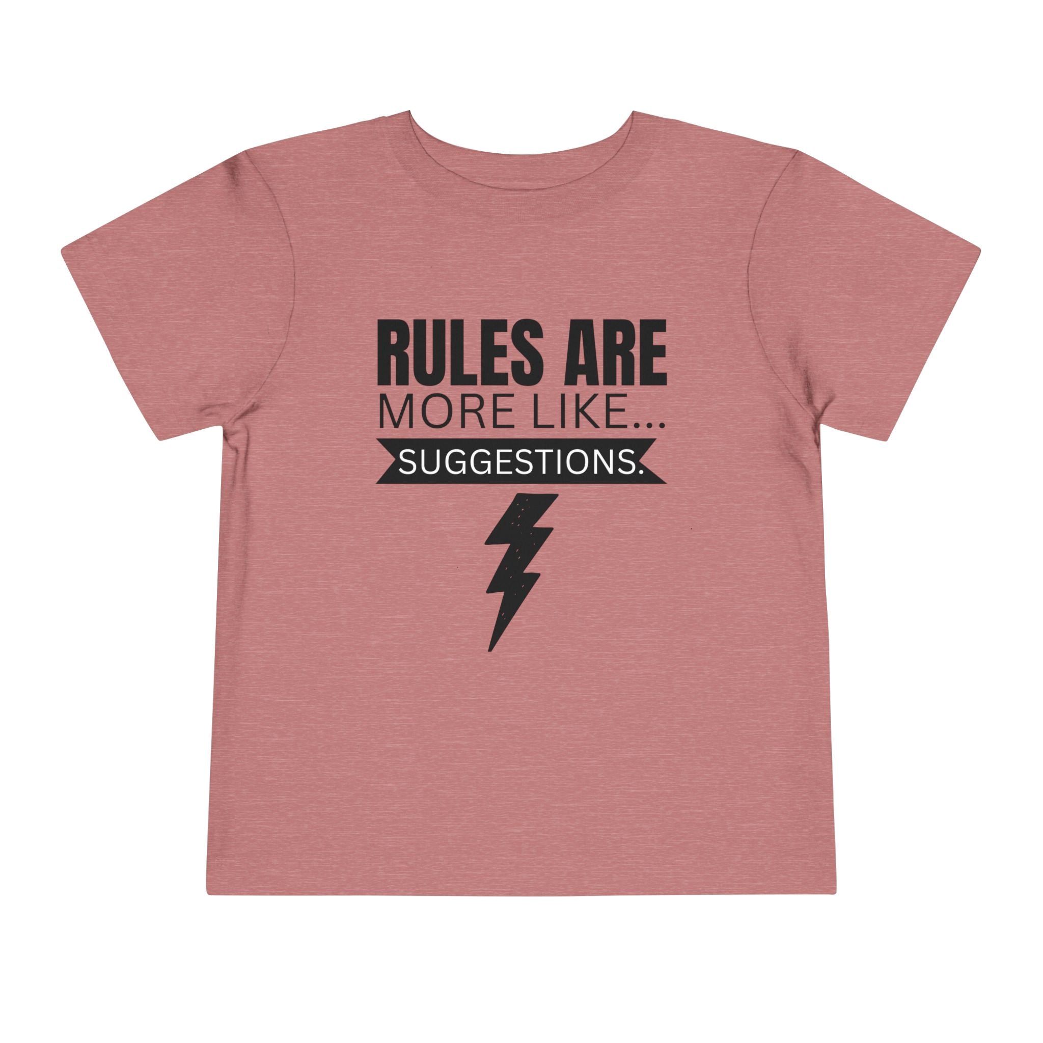 Rules Are More Like Suggestions Toddler Shirt