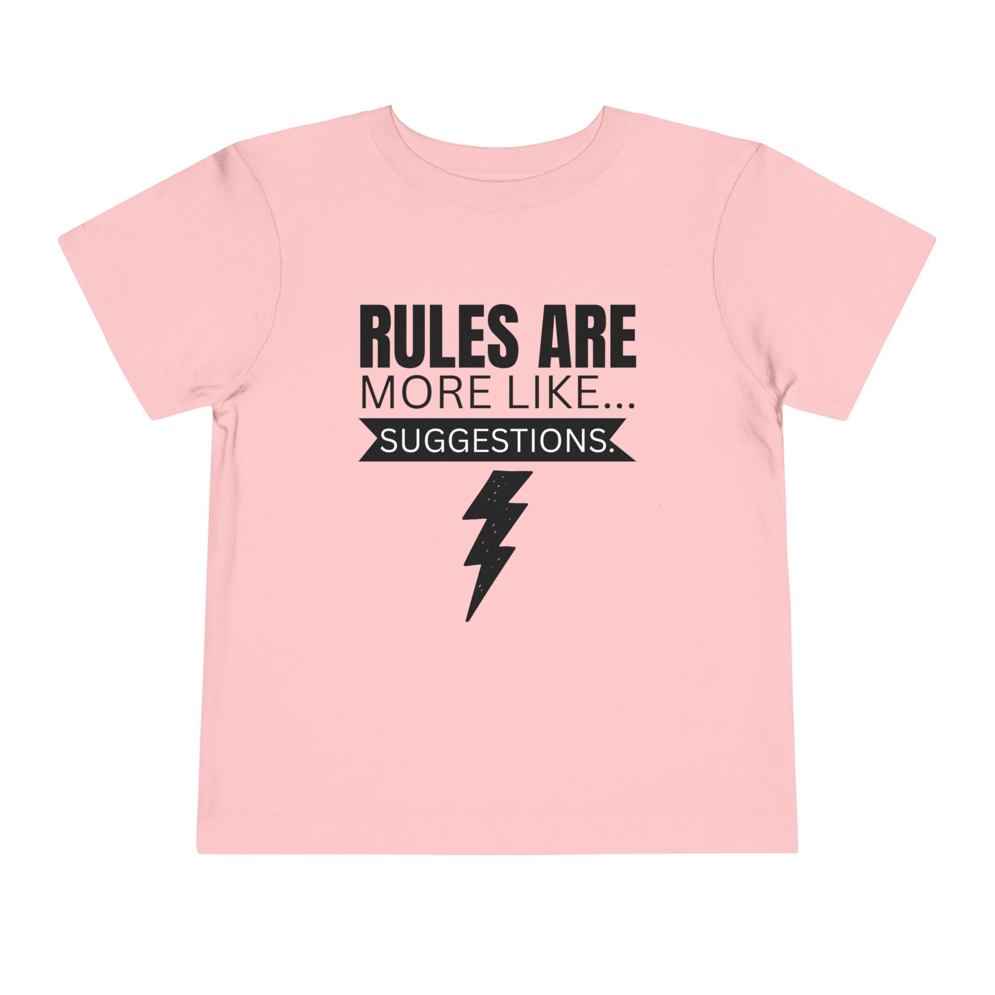 Rules Are More Like Suggestions Toddler Shirt