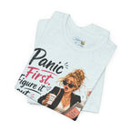 Panic First Figure It Out Later