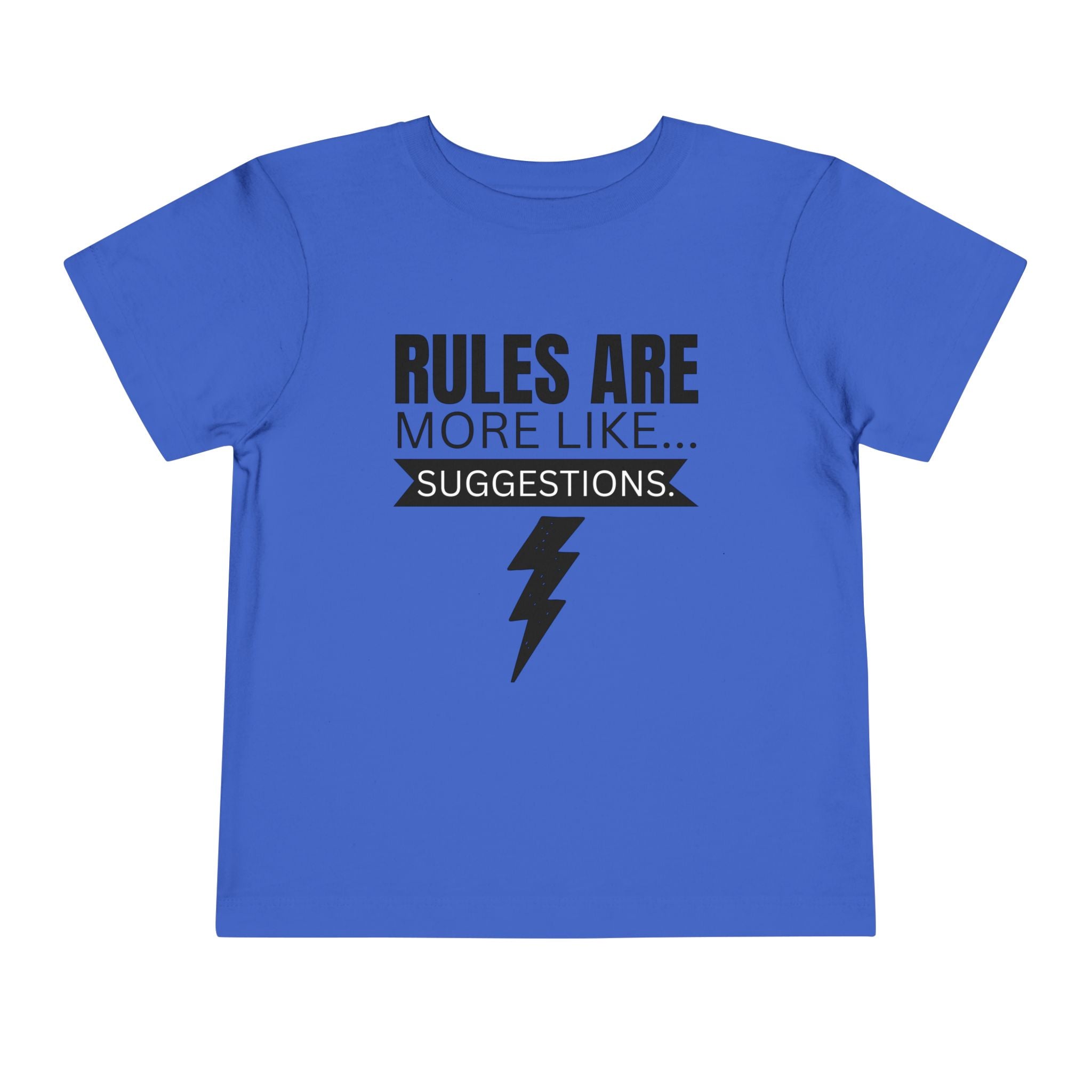 Rules Are More Like Suggestions Toddler Shirt