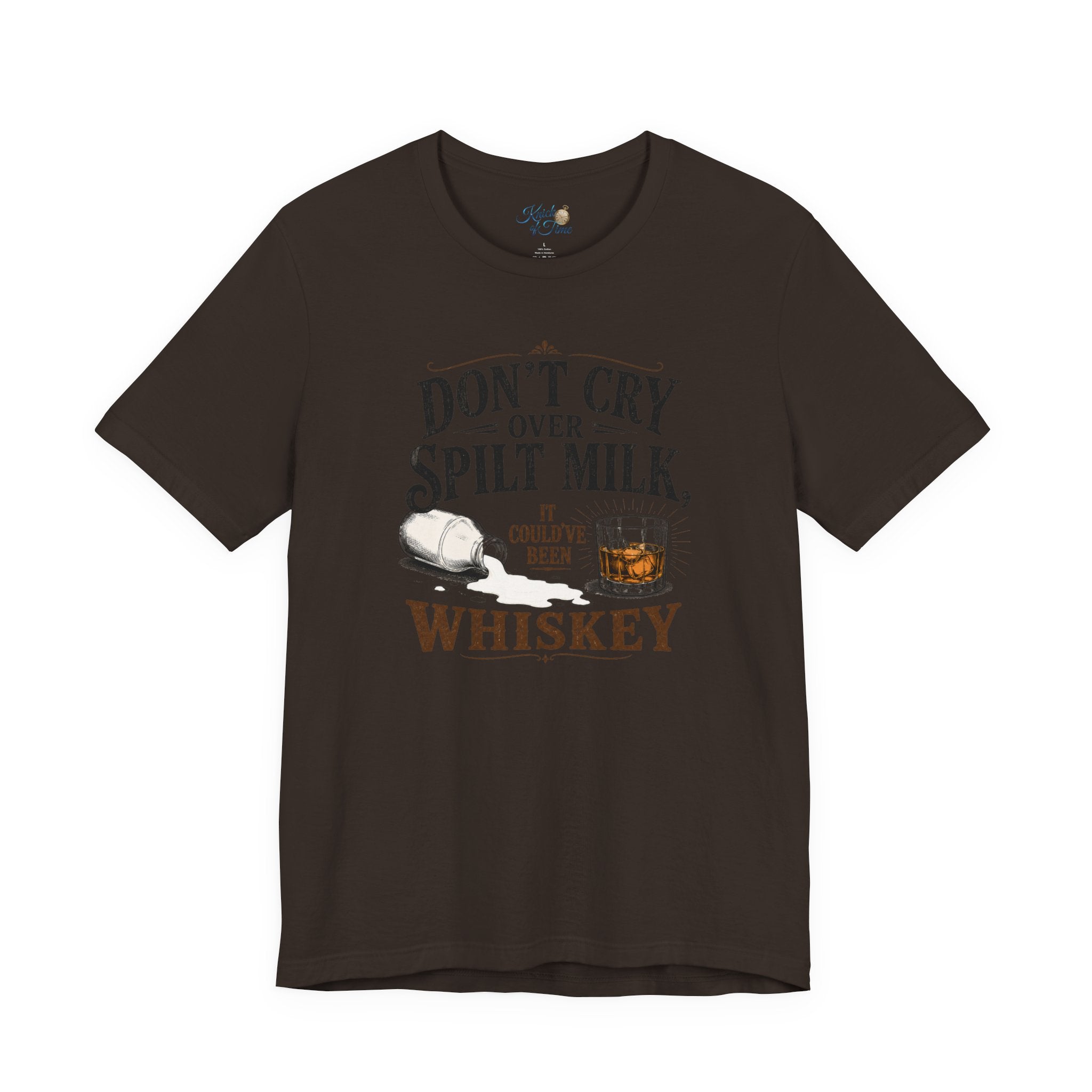 Don't Cry Over Spilt Milk, It Could've Been Whiskey