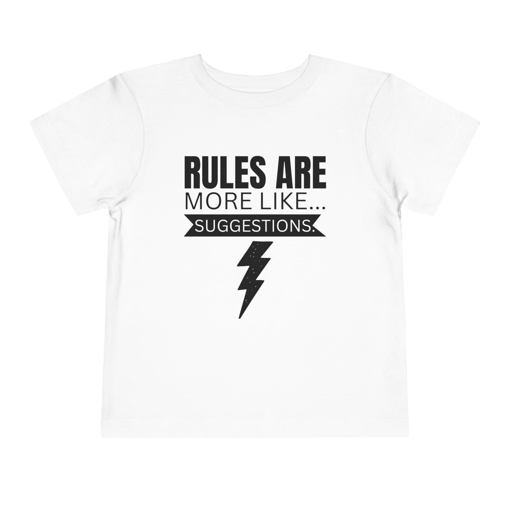 Rules Are More Like Suggestions Toddler Shirt