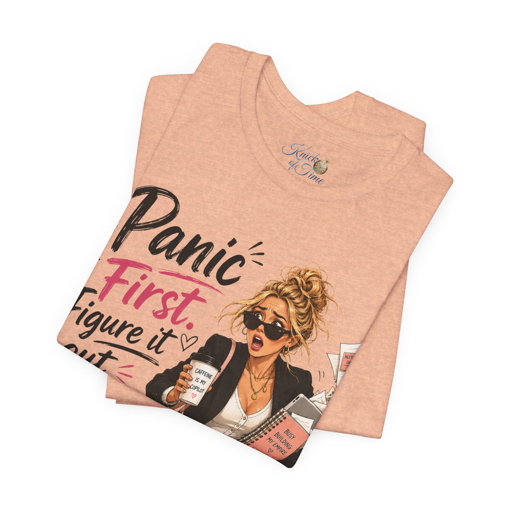 Panic First Figure It Out Later