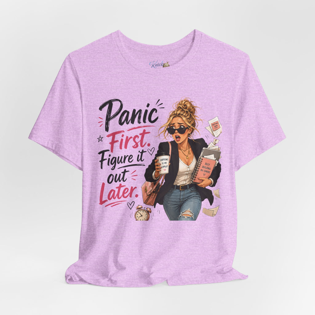 Panic First Figure It Out Later