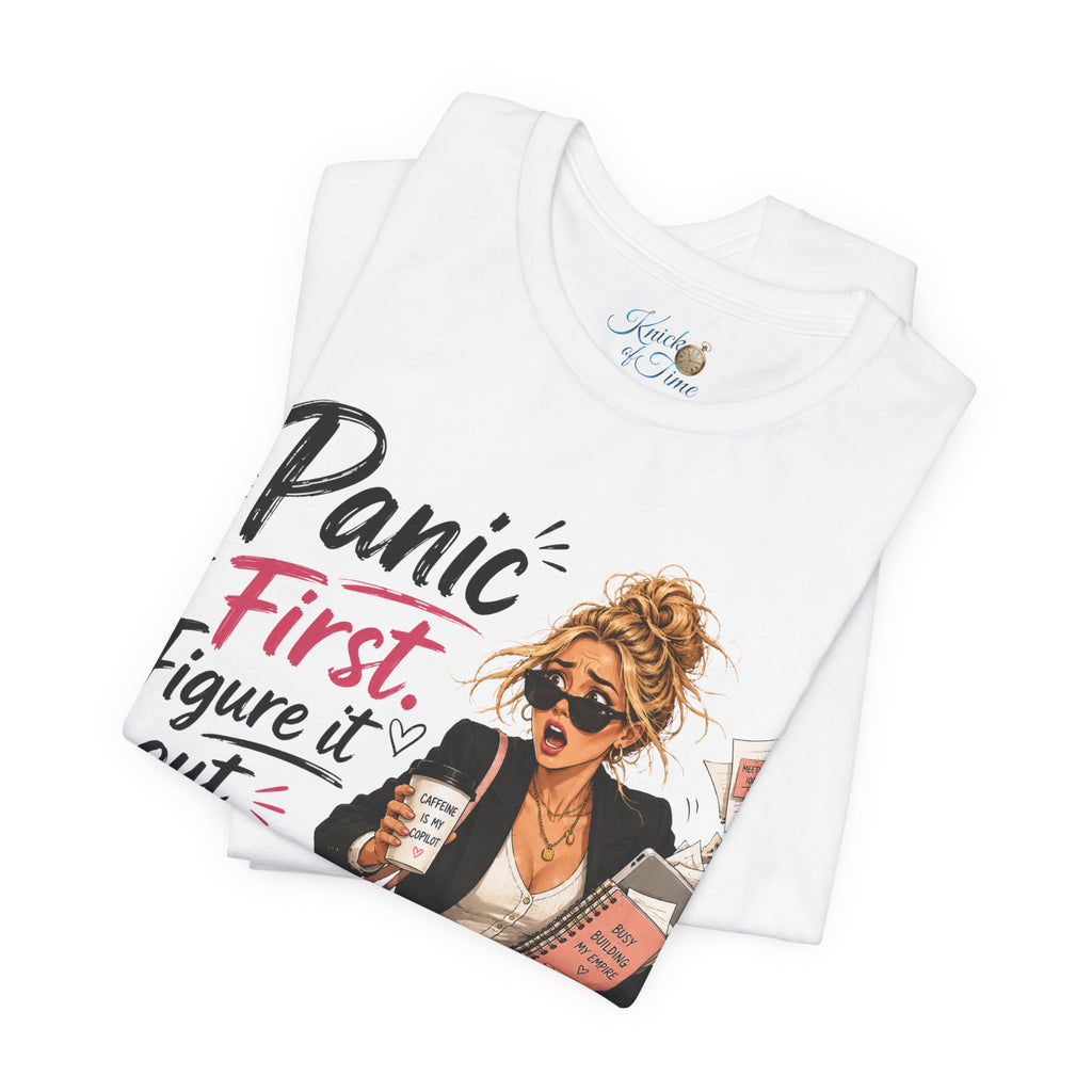 Panic First Figure It Out Later