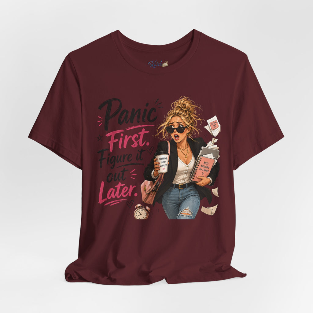 Panic First Figure It Out Later