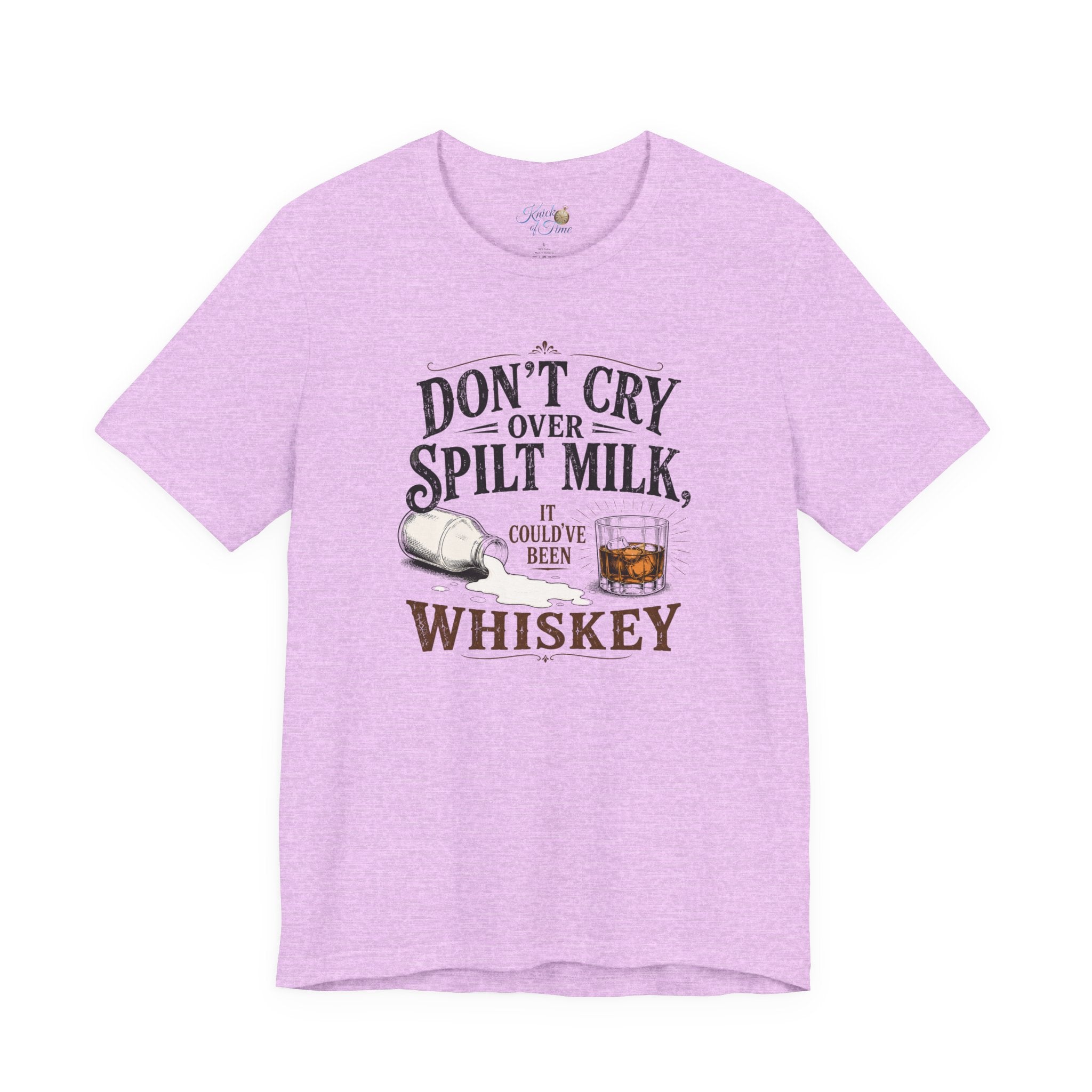 Don't Cry Over Spilt Milk, It Could've Been Whiskey