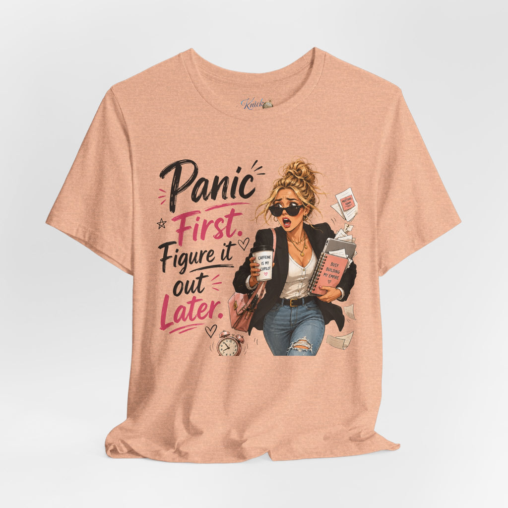 Panic First Figure It Out Later