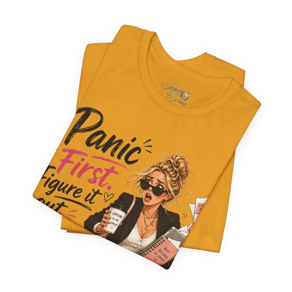 Panic First Figure It Out Later