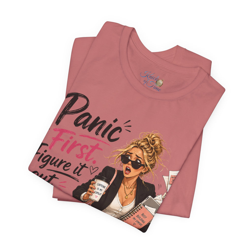 Panic First Figure It Out Later