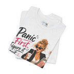 Panic First Figure It Out Later