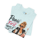 Panic First Figure It Out Later